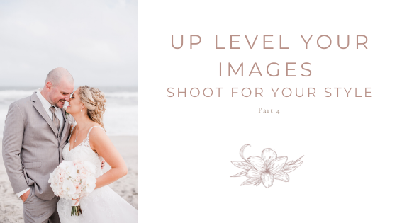 graphic with a wedding photo stating  uplevel your images shoot for your style